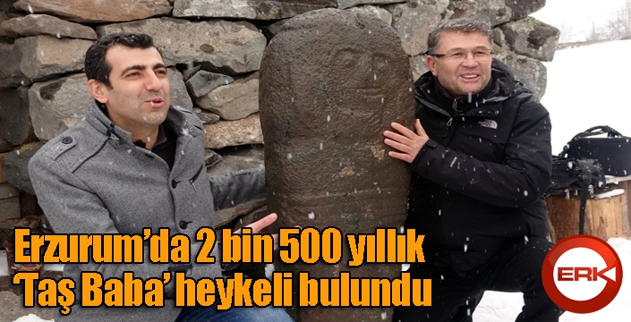 Erzurum’da 2 bin 500 yıllık ‘Taş Baba’ heykeli bulundu