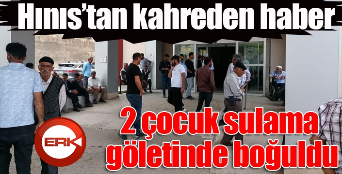 Erzurum’da 2 çocuk sulama göletinde boğuldu