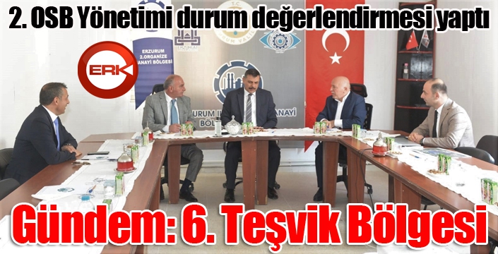  Erzurum’da 2. OSB Yönetimi durum değerlendirmesi yaptı
