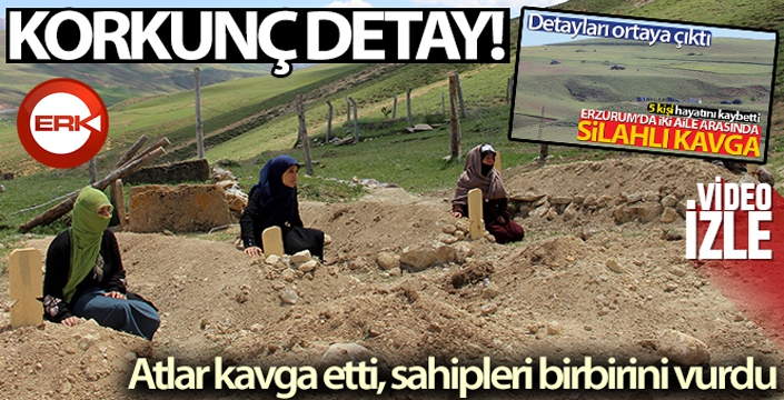 Erzurum'da 5 kişinin öldürüldüğü olayda korkunç detay
