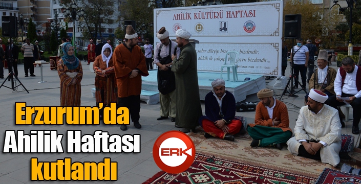 Erzurum’da Ahilik Haftası kutlandı