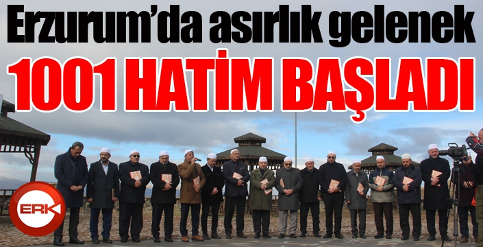 Erzurum’da asırlık gelenek “1001 Hatim” okumaları başladı