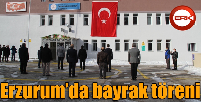 Erzurum’da bayrak töreni