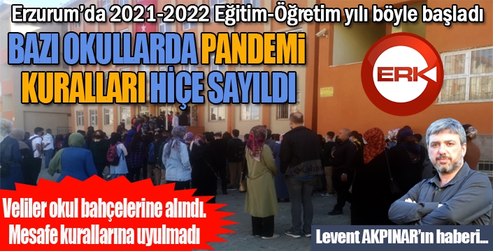 Erzurum'da bazı okullarda pandemi kuralları hiçe sayıldı...