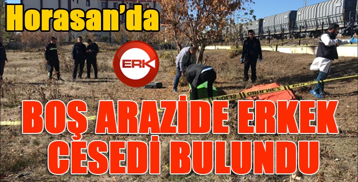 Erzurum'da boş arazide erkek cesedi bulundu