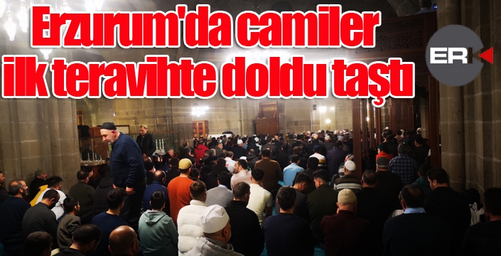 Erzurum'da camiler ilk teravihte doldu taştı