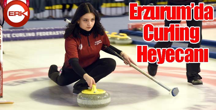 Erzurum’da Curling Heyecanı