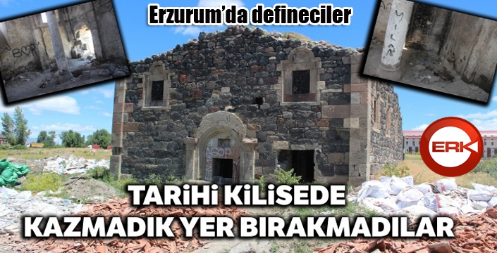 Erzurum'da defineciler tarihi kilisede kazmadık yer bırakmadı