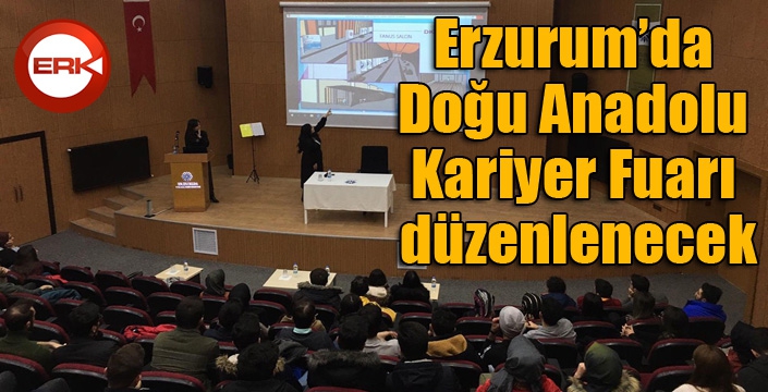 Erzurum’da Doğu Anadolu Kariyer Fuarı düzenlenecek