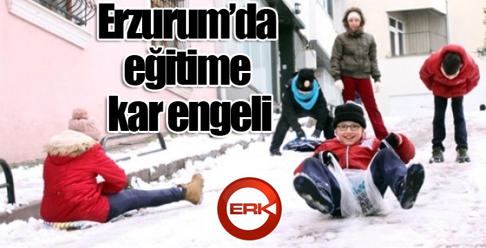 Erzurum’da eğitime kar engeli