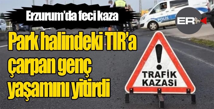 Erzurum'da feci kaza: 1 ölü...