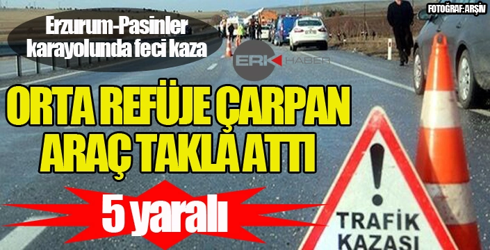 Erzurum'da feci kaza: 5 yaralı...