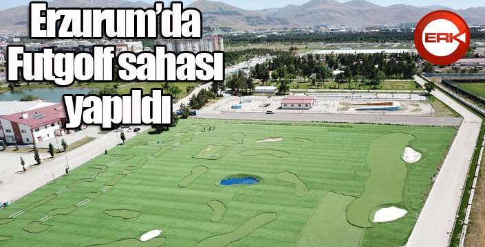 Erzurum’da Futgolf sahası yapıldı