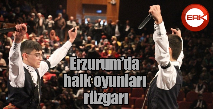 Erzurum’da halk oyunları rüzgarı