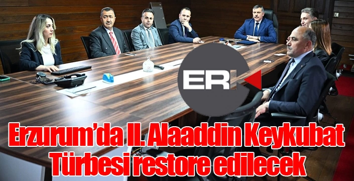 Erzurum’da II. Alaaddin Keykubat Türbesi restore edilecek