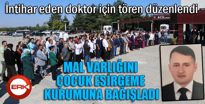 Erzurum’da intihar eden doktor için tören düzenlendi