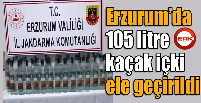 Erzurum'da Jandarmadan kaçak içki operasyonu