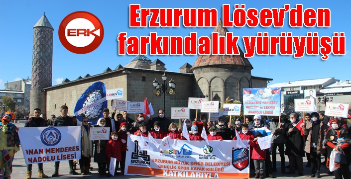 Erzurum’da Lösev’den, farkındalık yürüyüşü