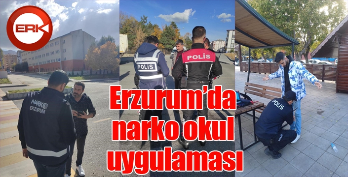 Erzurum’da narko okul uygulaması