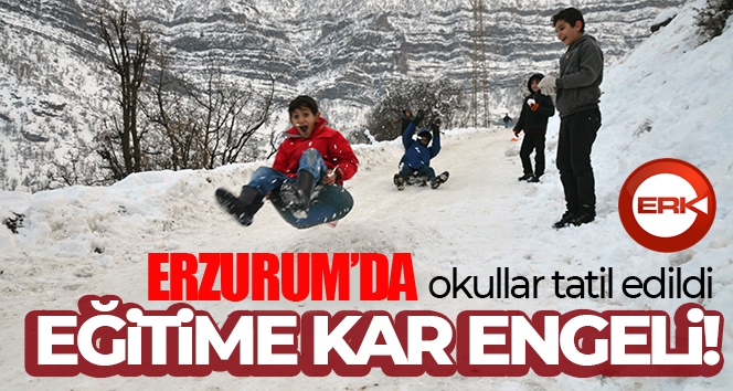Erzurum’da okullara kar tatili
