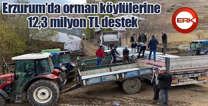 Erzurum’da orman köylülerine 12,3 milyon TL destek