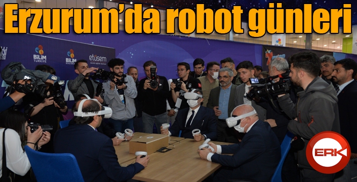 Erzurum’da robot günleri