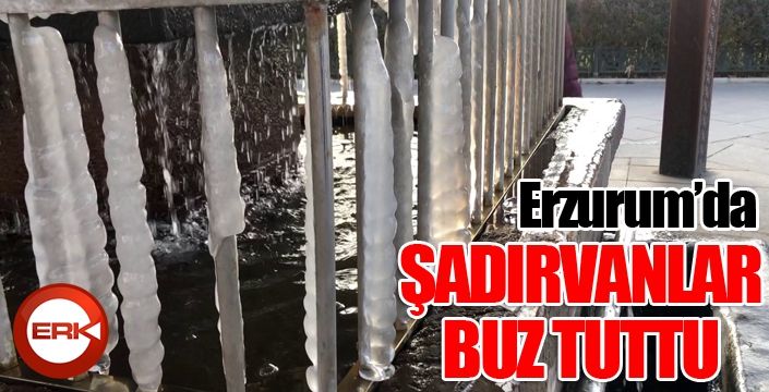 Erzurum’da şadırvanlar buz tuttu