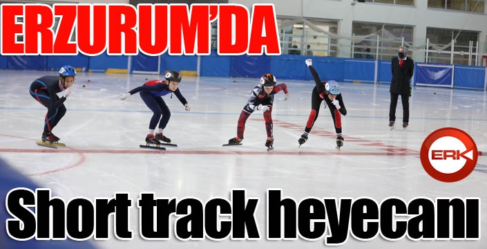 Erzurum’da short track heyecanı