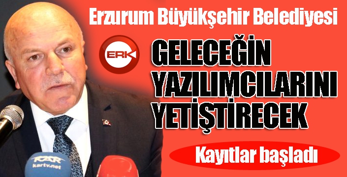 Erzurum’da şimdi yazılım vakti