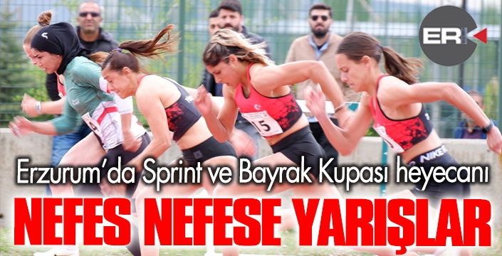Erzurum’da Sprint ve Bayrak Kupası heyecanı