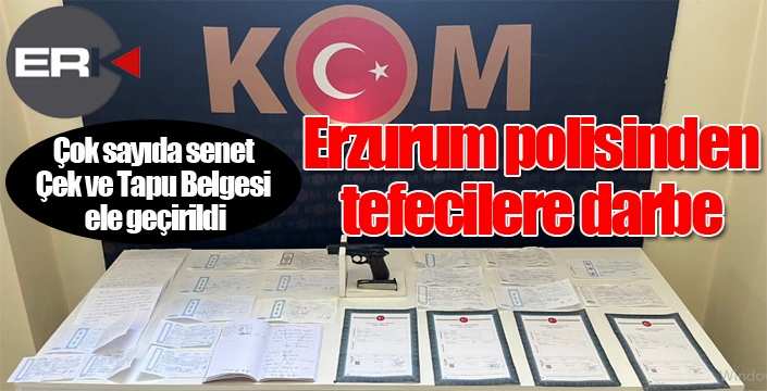Erzurum'da tefeci operasyonu: 5 gözaltı...