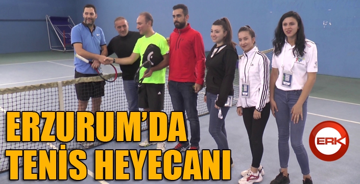 Erzurum’da tenis heyecanı