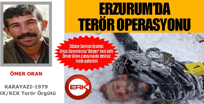 Erzurum’da terör operasyonu