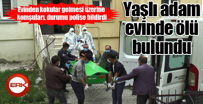 Erzurum'da yaşlı adam evinde ölü bulundu...