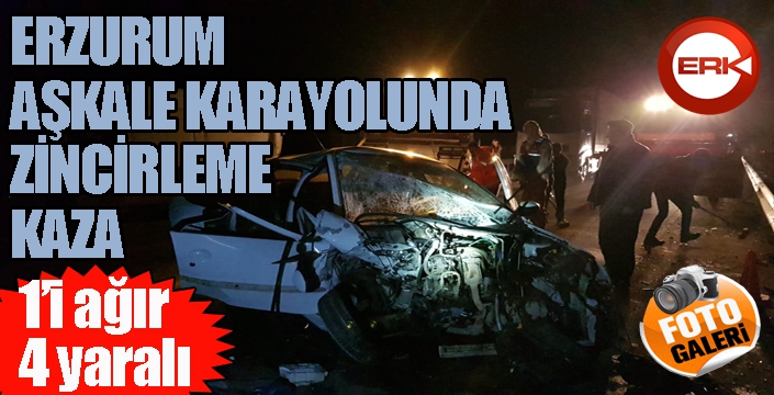 Erzurum’da zincirleme kaza: 1’i ağır 4 yaralı