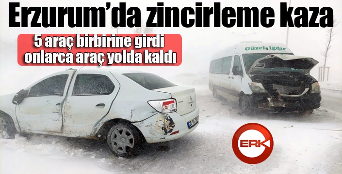 Erzurum’da zincirleme kaza... 5 araç birbirine girdi...