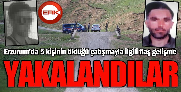  Erzurum'daki 5 kişinin öldürüldüğü olayda kaçan 2 şahıs yakalandı