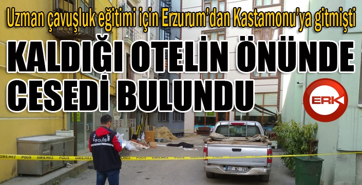 Erzurum'dan Kastamonu'ya eğitime gitmişti... Cesedi bulundu...