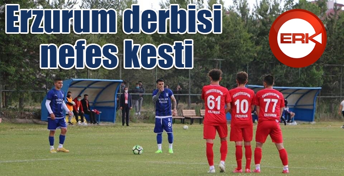 Erzurum derbisi nefes kesti