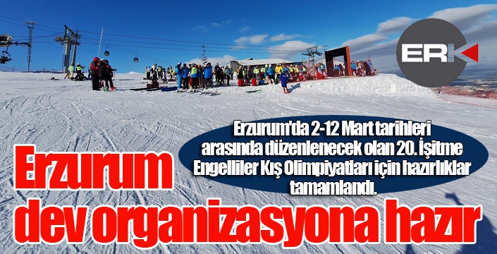 Erzurum, dev organizasyona hazır