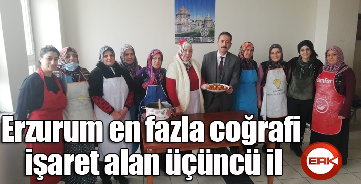 Erzurum en fazla coğrafi işaret alan üçüncü il