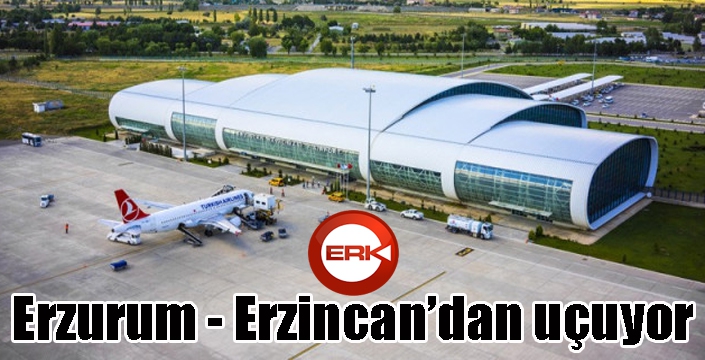 Erzurum - Erzincan’dan uçuyor