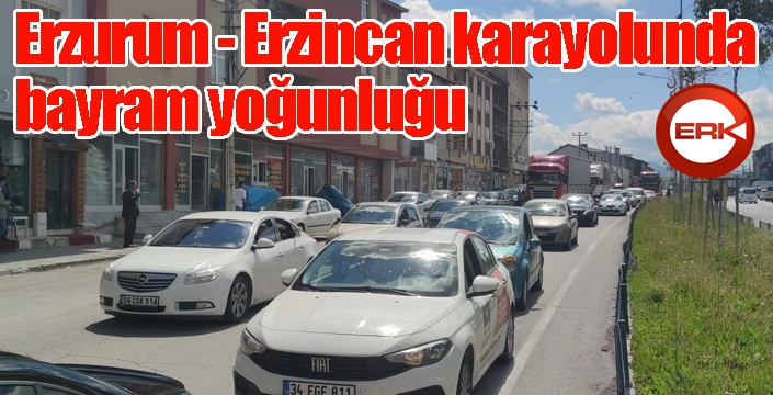 Erzurum - Erzincan karayolunda bayram yoğunluğu