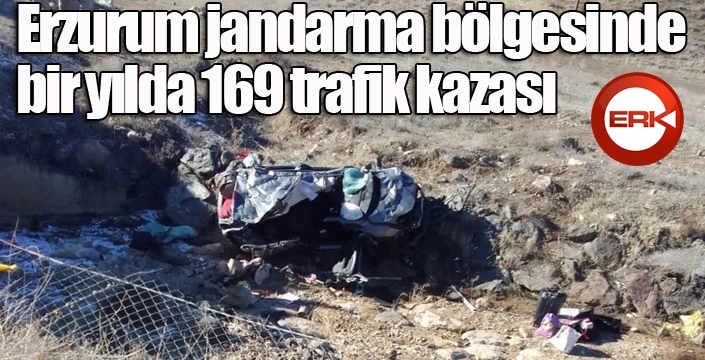 Erzurum jandarma bölgesinde bir yılda 169 trafik kazası