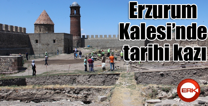 Erzurum Kalesi’nde tarihi kazı