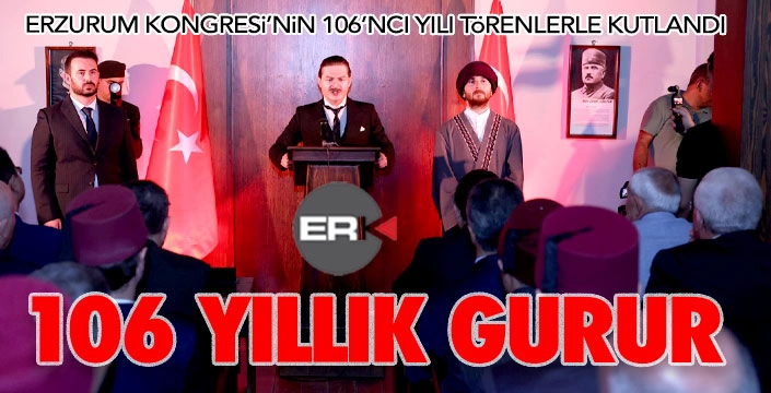 Erzurum Kongresi'nin 106'ncı yılı kutlandı