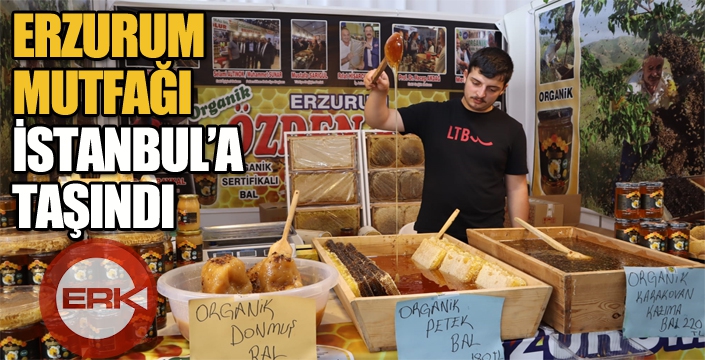 ERZURUM MUTFAĞI İSTANBUL’A TAŞINDI