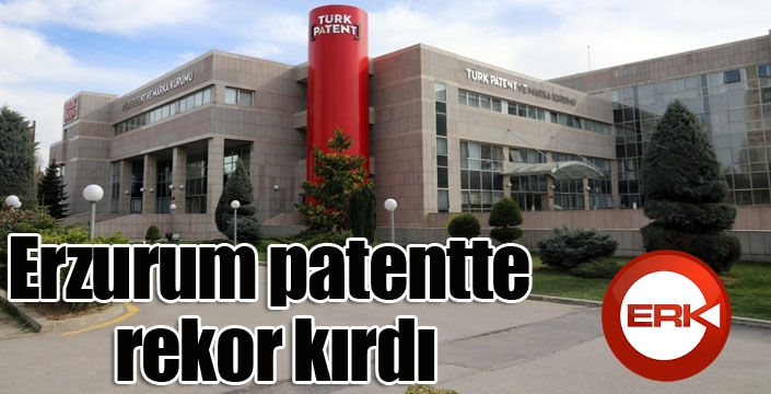 Erzurum patentte rekor kırdı