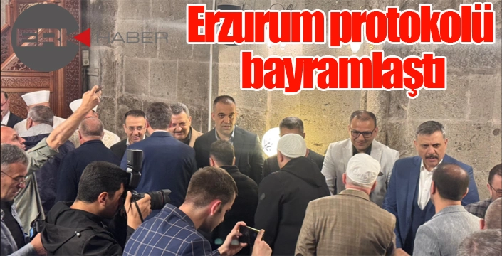 Erzurum protokolü bayramlaştı...