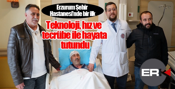 Erzurum Şehir Hastanesi bir ilk; teknoloji, hız ve tecrübe ile hayata tutundu